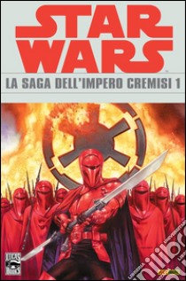 Star Wars Legends - La saga dell'Impero Cremisi 1. E-book. Formato PDF ebook di Mike Richardson