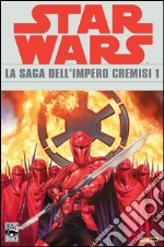 Star Wars Legends - La saga dell'Impero Cremisi 1. E-book. Formato PDF ebook