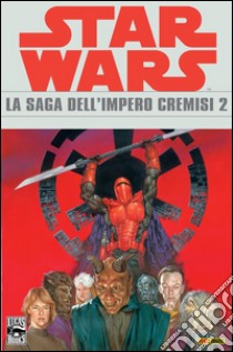 Star Wars Legends - La saga dell'Impero Cremisi 2. E-book. Formato PDF ebook di Mike Richardson