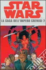 Star Wars Legends - La saga dell'Impero Cremisi 2. E-book. Formato PDF ebook