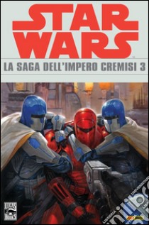 Star Wars Legends - La saga dell'Impero Cremisi 3. E-book. Formato PDF ebook di Mike Richardson