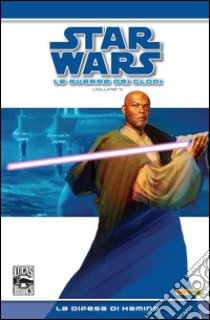 Star Wars Legends - Le guerre dei Cloni volume 1: La difesa di Kamino. E-book. Formato PDF ebook di Haden Blackman