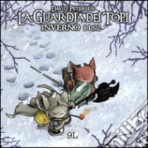 La guardia dei topi. Inverno 1152 (9L). E-book. Formato EPUB ebook di David Petersen