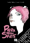 Piera degli spiriti (9L). E-book. Formato PDF ebook di Davide Toffolo
