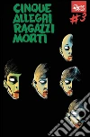 Cinque allegri ragazzi morti 3. E-book. Formato Mobipocket ebook di Davide Toffolo