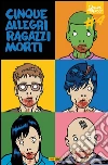 Cinque allegri ragazzi morti 4. E-book. Formato EPUB ebook di Davide Toffolo