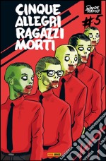 Cinque allegri ragazzi morti 5. E-book. Formato EPUB ebook