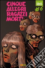 Cinque allegri ragazzi morti 6. E-book. Formato EPUB ebook