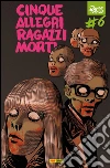 Cinque allegri ragazzi morti 6. E-book. Formato Mobipocket ebook di Davide Toffolo