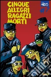 Cinque allegri ragazzi morti 7. E-book. Formato EPUB ebook di Davide Toffolo