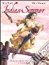 Indian Summer – Tutto ricominciò con un'estate indiana (9L). E-book. Formato Mobipocket ebook di Milo Manara