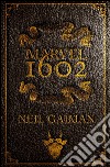 Marvel 1602. E-book. Formato EPUB ebook di Neil Gaiman