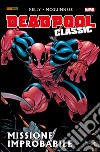 Deadpool Classic 2Missione improbabile. E-book. Formato EPUB ebook