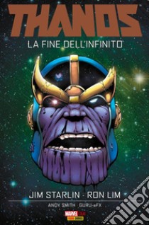 Thanos. La Fine dell'Infinito. E-book. Formato EPUB ebook di Jim Starlin