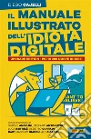 Il manuale dell'idiota digitale. E-book. Formato Mobipocket ebook di Diego Cajelli