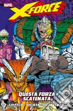 X-Force (1991) 1Questa Forza Scatenata. E-book. Formato EPUB ebook