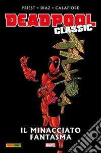 Deadpool Classic 10Il minacciato fantasma. E-book. Formato EPUB ebook