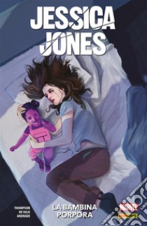 Jessica Jones: La Bambina Porpora. E-book. Formato Mobipocket ebook di Kelly Thompson