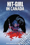 Hit-Girl: in Canada. E-book. Formato Mobipocket ebook di Jeff Lemire