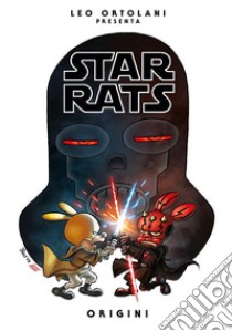 Star Rats - Origini. E-book. Formato EPUB ebook di Leo Ortolani