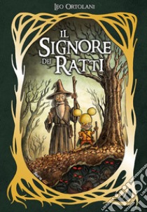 Il Signore dei Ratti. E-book. Formato EPUB ebook di Leo Ortolani