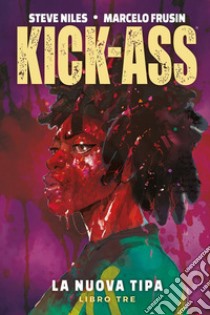 Kick-Ass: la nuova tipa 3. E-book. Formato EPUB ebook di Steve Niles