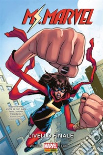 Ms. Marvel (2015) 6Livello finale. E-book. Formato Mobipocket ebook di G. Willow Wilson