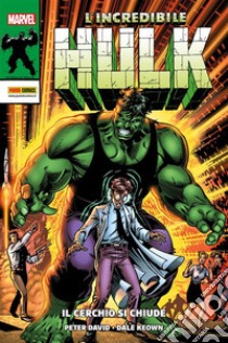 L'Incredibile Hulk: Il cerchio si chiude. E-book. Formato EPUB ebook di Peter David