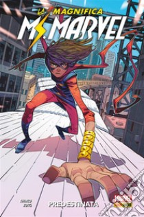 La Magnifica Ms. Marvel (2019) 1Predestinata. E-book. Formato EPUB ebook di Saladin Ahmed