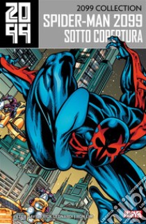 2099 Collection - Spider-Man 2099 2Sotto copertura. E-book. Formato Mobipocket ebook di Peter David