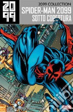 2099 Collection - Spider-Man 2099 2Sotto copertura. E-book. Formato Mobipocket ebook