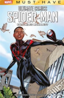Marvel Must-Have: Ultimate Comics Spider-Man - Chi è Miles Morales?. E-book. Formato Mobipocket ebook di Brian Michael Bendis