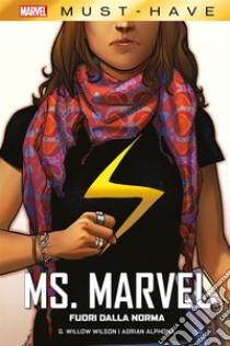 Marvel Must-Have: Ms. Marvel - Fuori dalla norma. E-book. Formato Mobipocket ebook di G. Willow Wilson