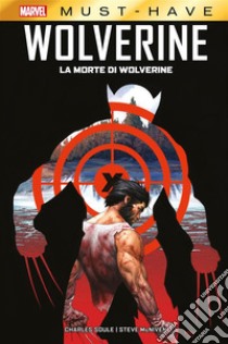 Marvel Must-Have: La morte di Wolverine. E-book. Formato EPUB ebook di Charles Soule