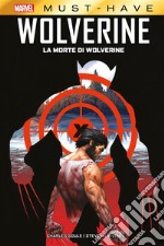 Marvel Must-Have: La morte di Wolverine. E-book. Formato EPUB ebook