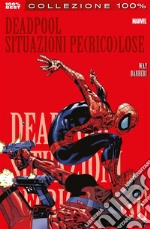 Deadpool (2008) 4Situazioni Pe(rico)lose. E-book. Formato Mobipocket ebook