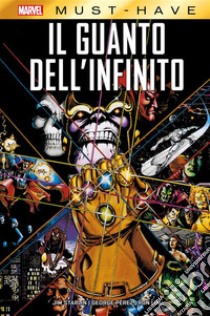 Marvel Must-Have: Il Guanto dell'Infinito. E-book. Formato Mobipocket ebook di Jim Starlin