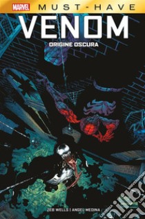 Marvel Must-Have: Venom - Origine Oscura. E-book. Formato EPUB ebook di Zeb Wells