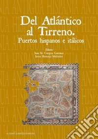 Del Atlántico al Tirreno.: Puertos hispanos e itálicos. E-book. Formato PDF ebook