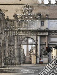 Eight Days in Rome with Giuseppe Vasi. E-book. Formato PDF ebook