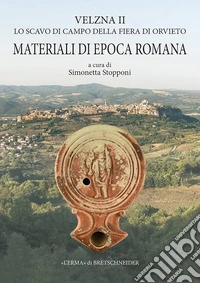 Velzna II. Lo scavo di Campo della Fiera di Orvieto: Materiali di epoca romana. E-book. Formato PDF ebook