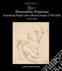 Memorabilia Pompeiana: Antichità da Pompei nelle collezioni europee (1748-1830). E-book. Formato PDF ebook
