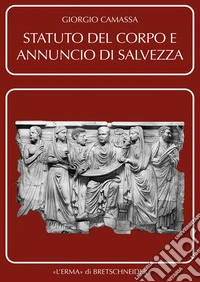 Statuto del corpo e annuncio di salvezza. II: Dalle memorie di Gesù agli apporti dei primi maestri neoplatonici. E-book. Formato PDF ebook