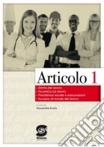 Articolo 1: • Diritto del lavoro • Sicurezza sul lavoro • Previdenza sociale e assicurazioni • Accesso al mondo del lavoro. E-book. Formato PDF ebook