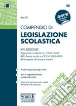 Compendio di Legislazione Scolastica: • Analisi ragionata degli istituti • Box di approfondimento giurisprudenziale • Domande più ricorrenti in sede d’esame o di concorso.. E-book. Formato EPUB ebook