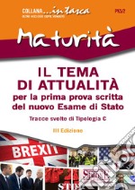 Il Tema di Attualità: Per la prima prova scritta del nuovo Esame di Stato - Tracce svolte di Tipologia C. E-book. Formato PDF ebook