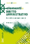 Elementi di Diritto Amministrativo: Nozioni di base per esami e concorsi. E-book. Formato EPUB ebook
