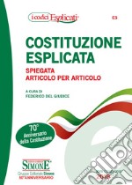 Costituzione Esplicata: Spiegata Articolo per Articolo. E-book. Formato EPUB ebook