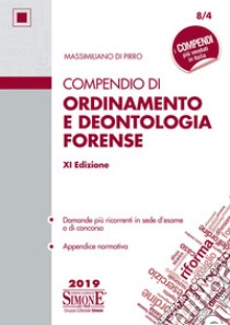 Compendio di Ordinamento e Deontologia Forense: • Domande più ricorrenti in sede d'esame o di concorso • Appendice normativa. E-book. Formato EPUB ebook di Massimiliano Di Pirro