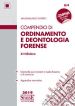 Compendio di Ordinamento e Deontologia Forense: • Domande più ricorrenti in sede d'esame o di concorso • Appendice normativa. E-book. Formato EPUB ebook